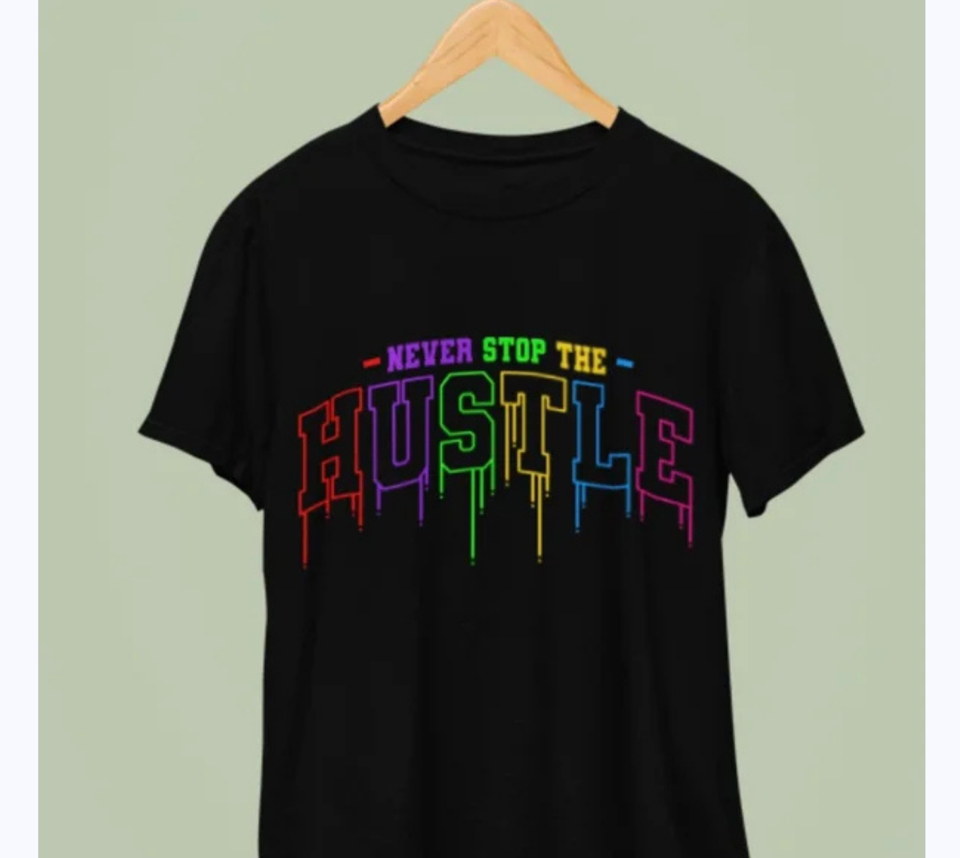 Never Stop the Hustle Tee Shirt